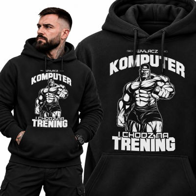 BLUZA Z KAPTUREM NA SIŁOWNIĘ WYŁĄCZ KOMPUTER